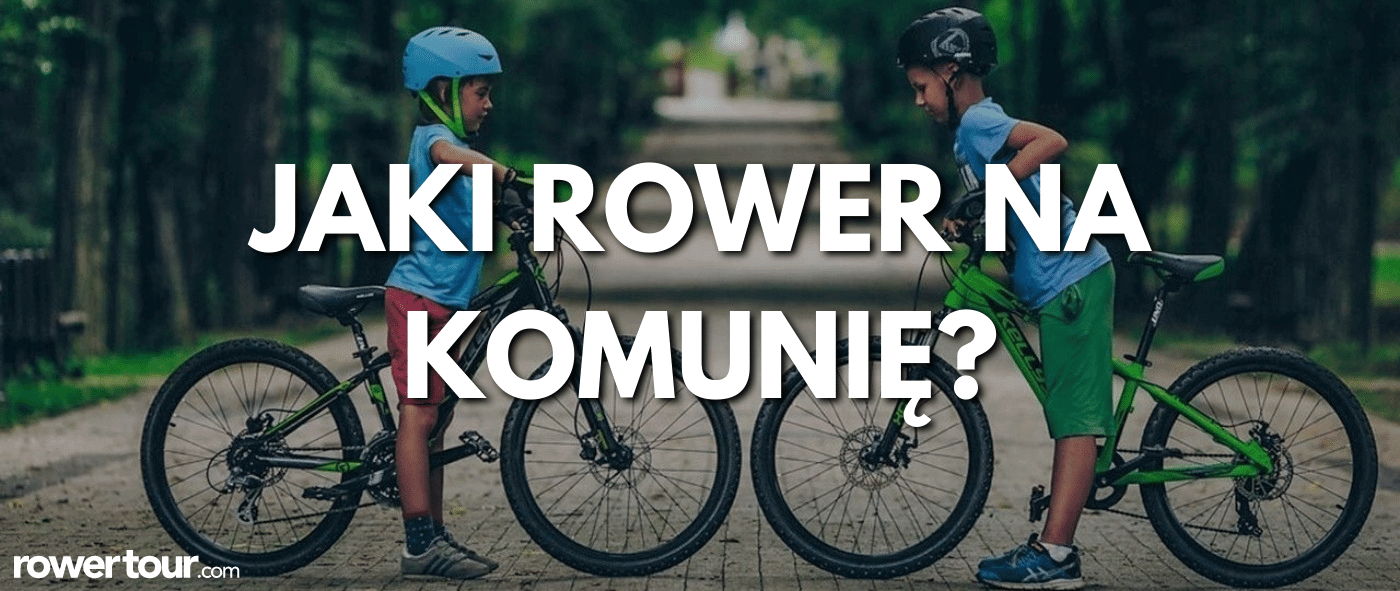Jaki rower na komunię dla dziewczynki i chłopca?